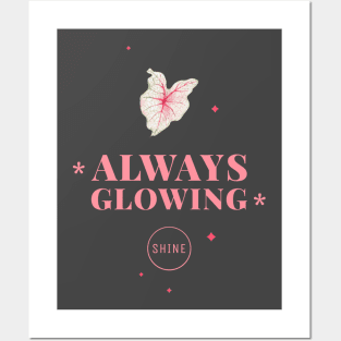 Always Glowing Shine Posters and Art